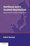 Northeast Asia's Stunted Regionalism cover