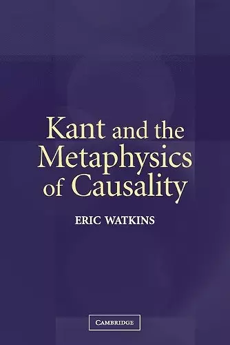 Kant and the Metaphysics of Causality cover