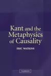 Kant and the Metaphysics of Causality cover