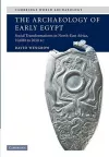 The Archaeology of Early Egypt cover