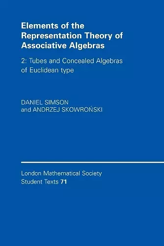 Elements of the Representation Theory of Associative Algebras: Volume 2, Tubes and Concealed Algebras of Euclidean type cover