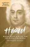 Handel: Water Music and Music for the Royal Fireworks cover