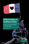 Illiberal Politics in Neoliberal Times cover