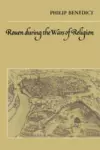 Rouen During the Wars of Religion cover