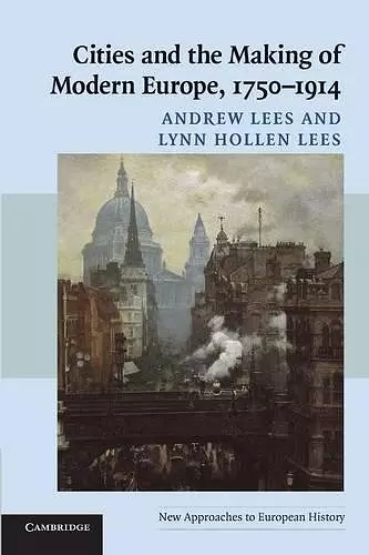 Cities and the Making of Modern Europe, 1750–1914 cover