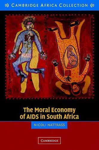 The Moral Economy of AIDS in South Africa cover