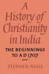 A History of Christianity in India cover