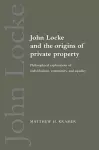 John Locke and the Origins of Private Property cover