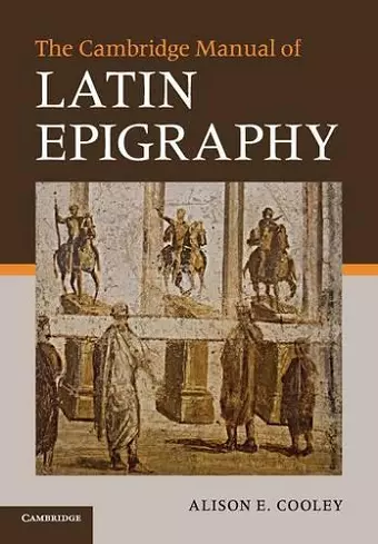 The Cambridge Manual of Latin Epigraphy cover