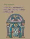 Vision and Image in Early Christian England cover