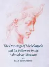 The Drawings of Michelangelo and his Followers in the Ashmolean Museum cover