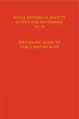 Historian's Guide to Early British Maps cover