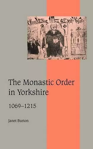 The Monastic Order in Yorkshire, 1069–1215 cover