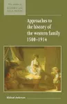 Approaches to the History of the Western Family 1500–1914 cover