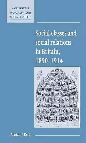 Social Classes and Social Relations in Britain 1850–1914 cover