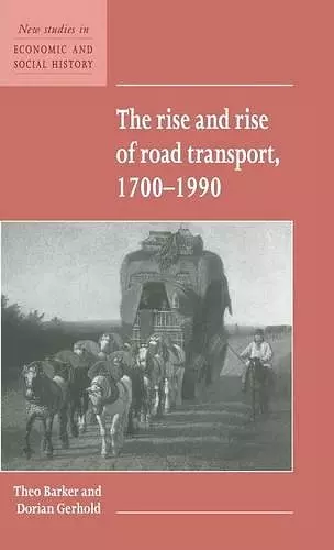 The Rise and Rise of Road Transport, 1700–1990 cover