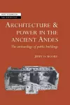 Architecture and Power in the Ancient Andes cover