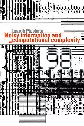 Noisy Information and Computational Complexity cover