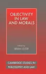 Objectivity in Law and Morals cover