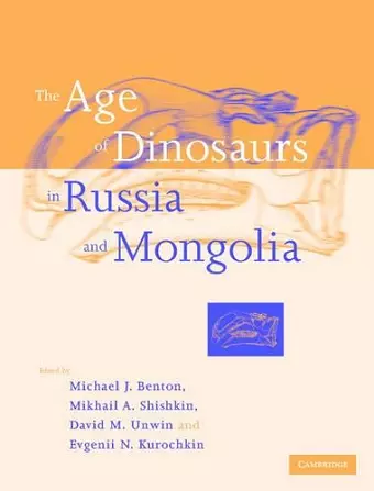 The Age of Dinosaurs in Russia and Mongolia cover