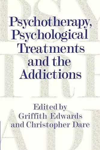 Psychotherapy, Psychological Treatments and the Addictions cover