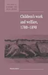 Children's Work and Welfare 1780–1890 cover