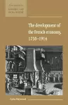 The Development of the French Economy 1750–1914 cover