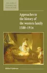 Approaches to the History of the Western Family 1500–1914 cover