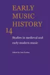 Early Music History: Volume 14 cover