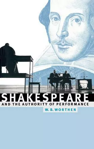 Shakespeare and the Authority of Performance cover