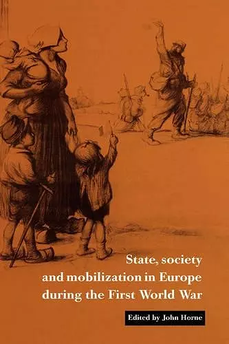 State, Society and Mobilization in Europe during the First World War cover