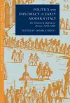 Politics and Diplomacy in Early Modern Italy cover