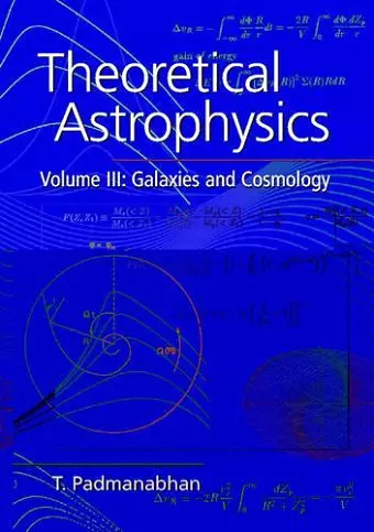 Theoretical Astrophysics: Volume 3, Galaxies and Cosmology cover