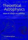 Theoretical Astrophysics: Volume 3, Galaxies and Cosmology cover