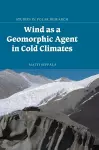 Wind as a Geomorphic Agent in Cold Climates cover