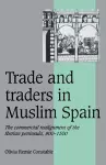 Trade and Traders in Muslim Spain cover