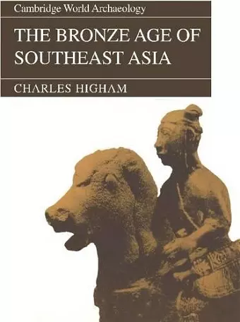 The Bronze Age of Southeast Asia cover