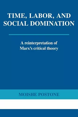 Time, Labor, and Social Domination cover