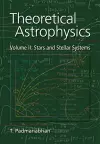 Theoretical Astrophysics: Volume 2, Stars and Stellar Systems cover