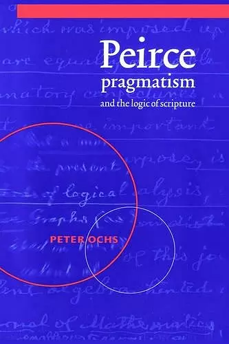 Peirce, Pragmatism, and the Logic of Scripture cover