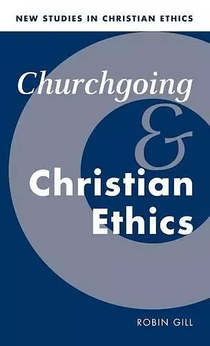 Churchgoing and Christian Ethics cover