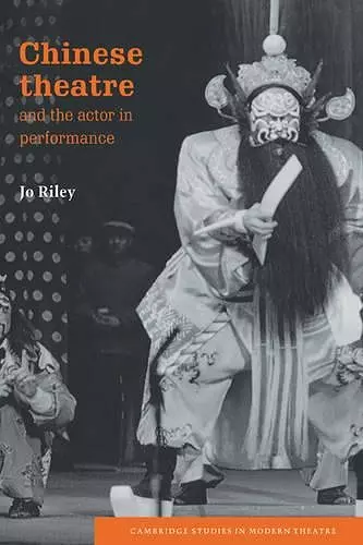 Chinese Theatre and the Actor in Performance cover