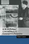 A. W. H. Phillips: Collected Works in Contemporary Perspective cover