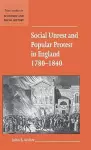 Social Unrest and Popular Protest in England, 1780–1840 cover