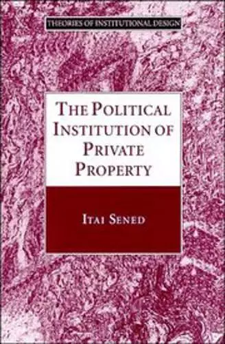 The Political Institution of Private Property cover