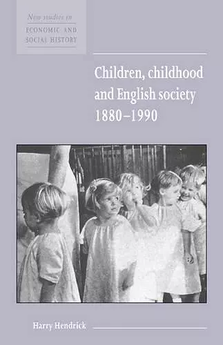 Children, Childhood and English Society, 1880–1990 cover