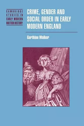 Crime, Gender and Social Order in Early Modern England cover