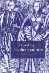 The Making of Jacobean Culture cover