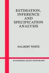 Estimation, Inference and Specification Analysis cover