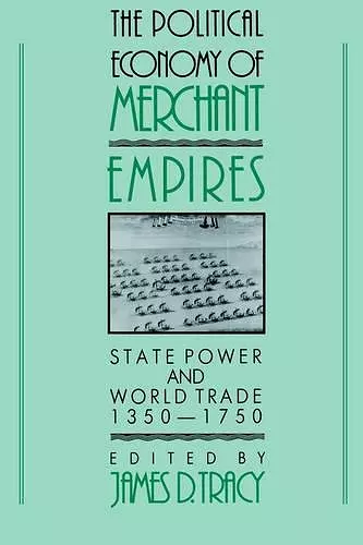 The Political Economy of Merchant Empires cover